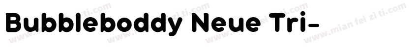 Bubbleboddy Neue Tri字体转换